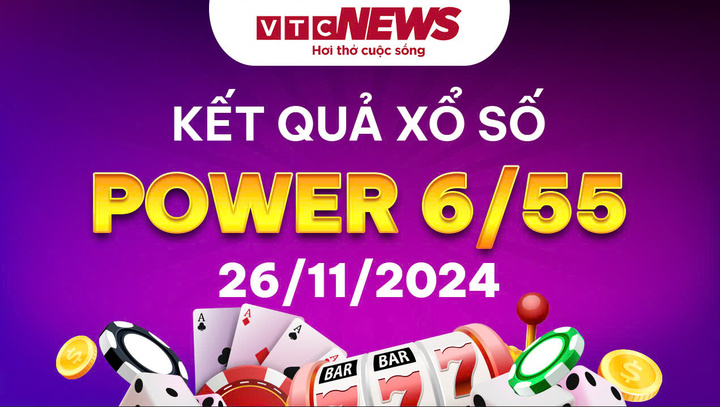 Vietlott 26/11 - Kết quả xổ số Vietlott hôm nay 26/11/2024 - Xổ số Power 6/55