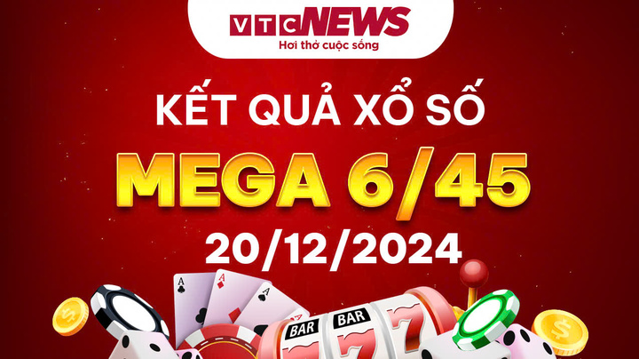Vietlott 20/12 - Kết quả xổ số Vietlott hôm nay 20/12/2024 - Xổ số Mega 6/45