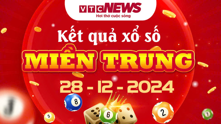 XSMT 28/12 - Kết quả xổ số miền Trung hôm nay 28/12/2024