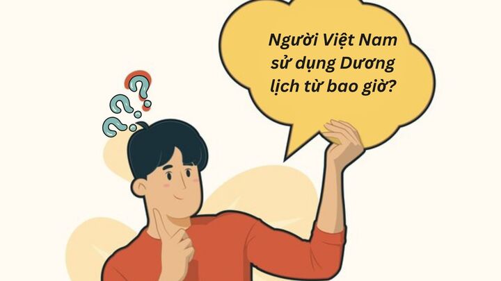 Người Việt Nam sử dụng Dương lịch từ bao giờ?