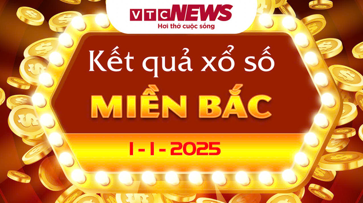 XSMB 1/1 - Trực tiếp kết quả xổ số miền Bắc hôm nay 1/1/2025
