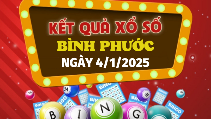 Kết quả xổ số Bình Phước hôm nay 4/1/2025 - XSBP 4/1
