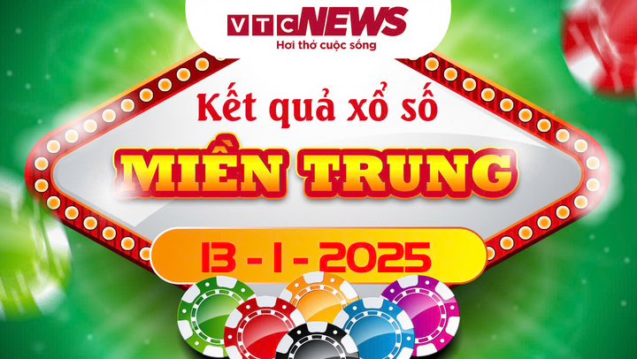 XSMT 13/1 - Kết quả xổ số miền Trung hôm nay 13/1/2025