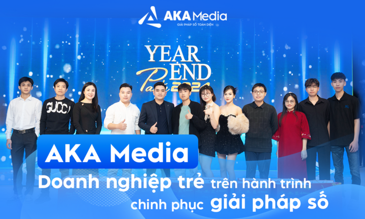AKA Media: Hành trình khẳng định mình trong lĩnh vực giải pháp số