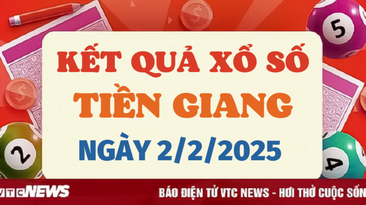 Kết quả xổ số Tiền Giang hôm nay 2/2/2025 - XSTG 2/2