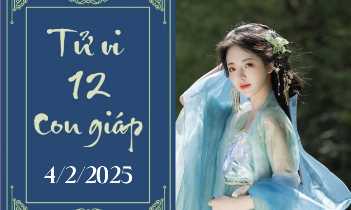 Tử vi 12 con giáp hôm nay ngày 4/2/2025: Sửu khó khăn, Thìn thuận lợi 