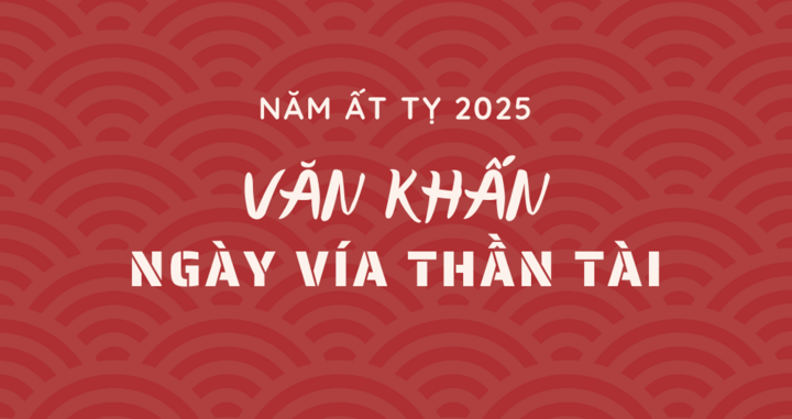 Văn khấn cúng ngày vía thần Tài 2025 chuẩn nhất 