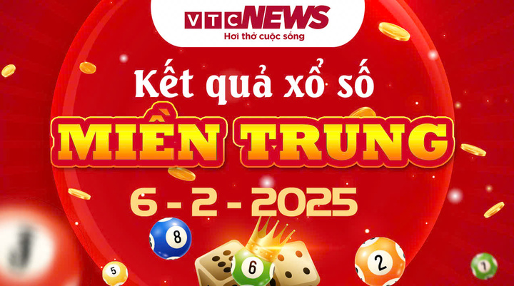 XSMT 6/2 - Kết quả xổ số miền Trung hôm nay 6/2/2025