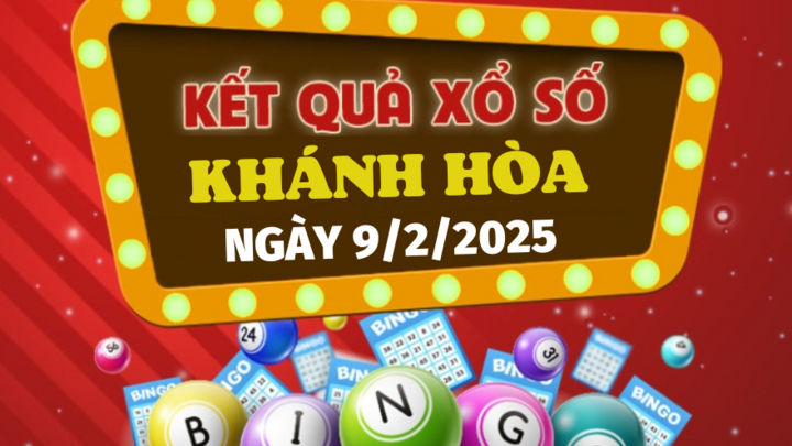 Kết quả xổ số Khánh Hòa hôm nay 9/2/2025 - XSKH 9/2