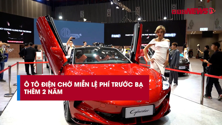 Lăn bánh 247: Ô tô điện chờ gia hạn miễn lệ phí trước bạ thêm 2 năm