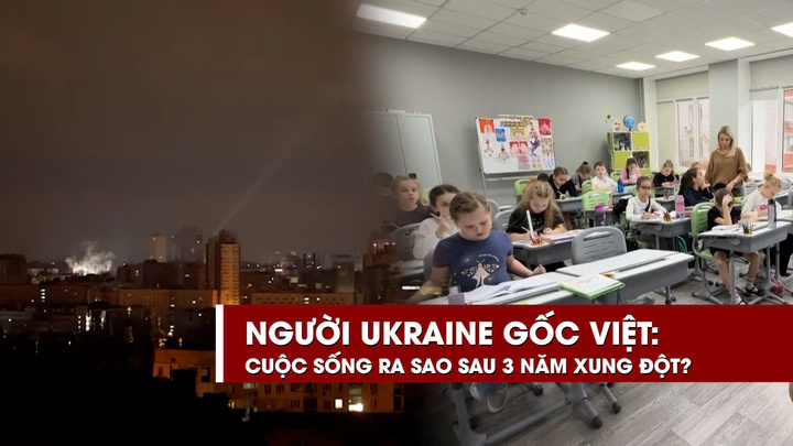 Sau 3 năm xung đột, người Ukraine gốc Việt di tản sang Đức giờ ra sao?