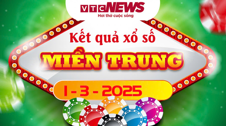 XSMT 1/3 - Kết quả xổ số miền Trung hôm nay 1/3/2025 