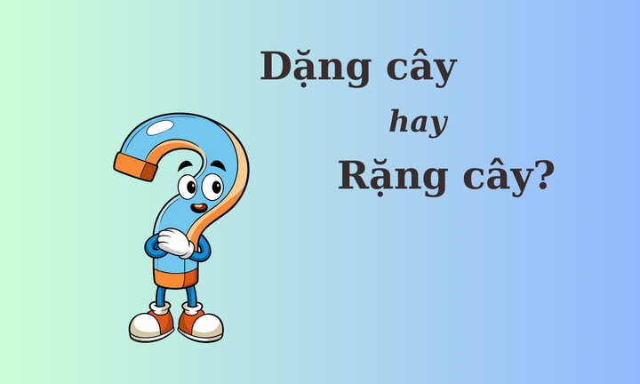 'Dặng cây' hay 'rặng cây' mới đúng chính tả?