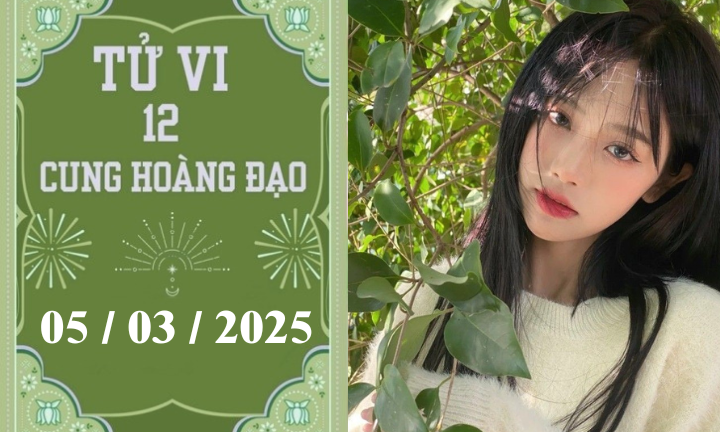 Tử vi 12 cung hoàng đạo ngày 5/3: Xử Nữ may mắn, Bọ Cạp khó khăn