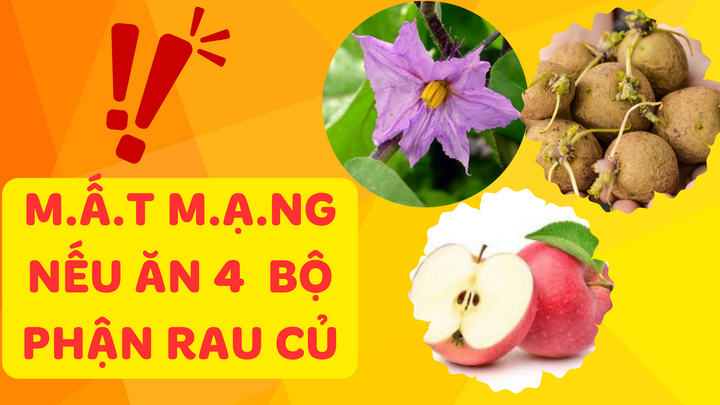 4 loại rau quen thuộc, ẩn chứa độc tố chết người 