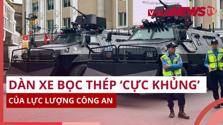 Chiêm ngưỡng dàn xe bọc thép, chống bạo loạn của Bộ Công an