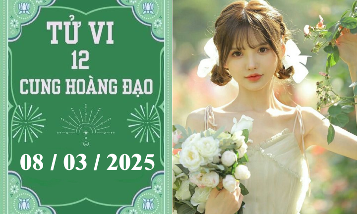 Tử vi 12 cung hoàng đạo ngày 08/03: Sư Tử chậm trễ, Nhân Mã thuận lợi
