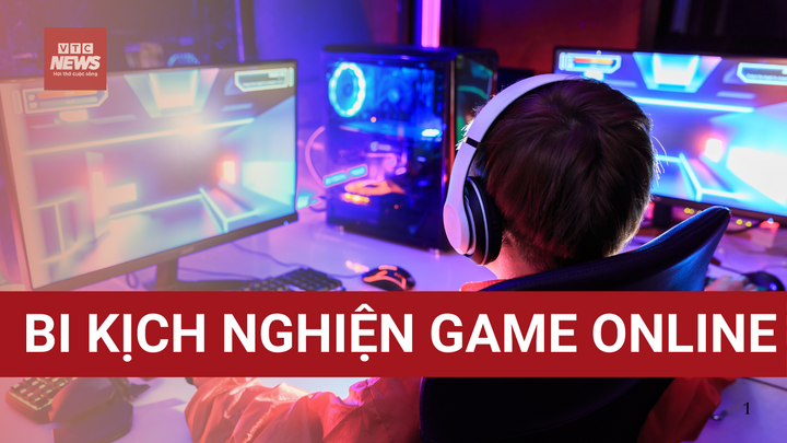 Bi kịch nghiện game online: Càng chơi càng nghiện, càng sa đà
