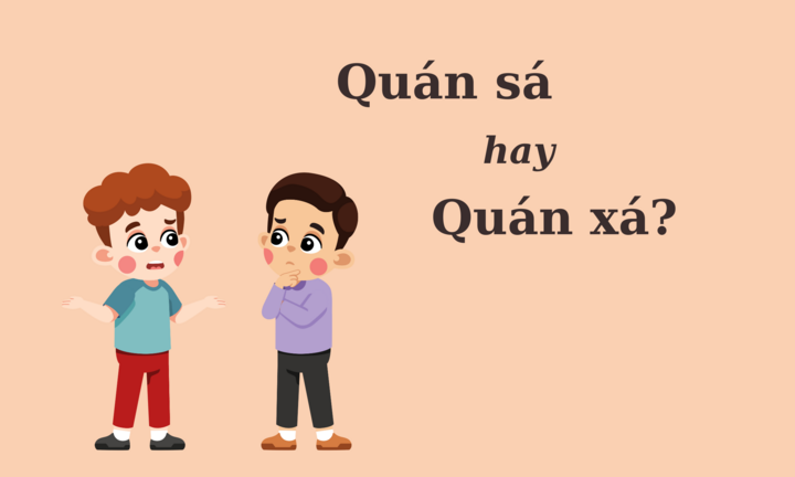 'Quán sá' hay 'quán xá' mới đúng chính tả?