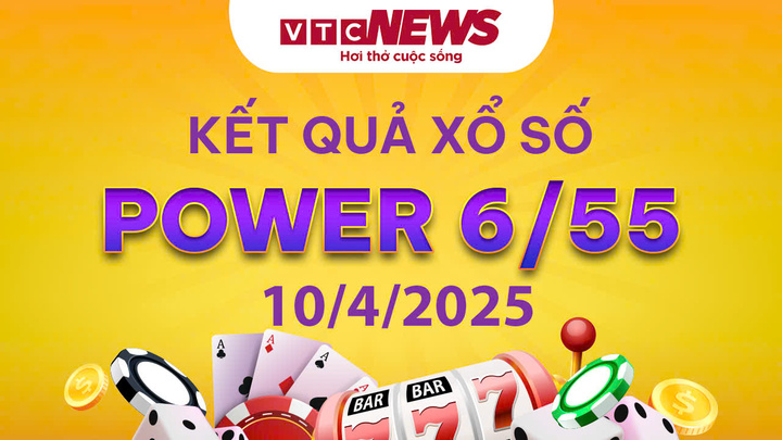 Vietlott 10/4 - Kết quả xổ số Vietlott hôm nay 10/4/2025 - Xổ số Power 6/55