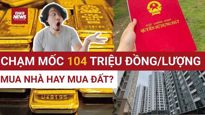 Vàng sắp chạm mốc 104 triệu đồng/lượng, chuyên gia tư vấn điều không thể ngờ