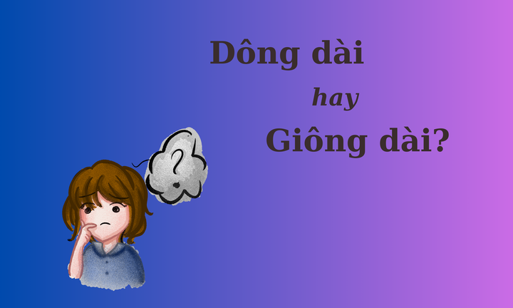 'Dông dài' hay 'giông dài' mới đúng chính tả?