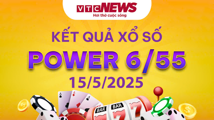 Vietlott 15/5 - Kết quả xổ số Vietlott hôm nay 15/5/2025 - Xổ số Power 6/55