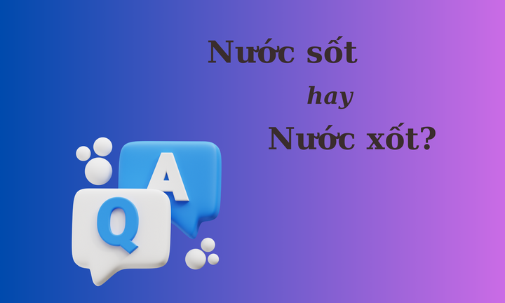 90% người nhầm lẫn: 'Nước sốt' hay 'nước xốt'? 