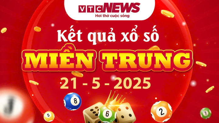 XSMT 21/5 - Trực tiếp kết quả xổ số miền Trung hôm nay 21/5/2025