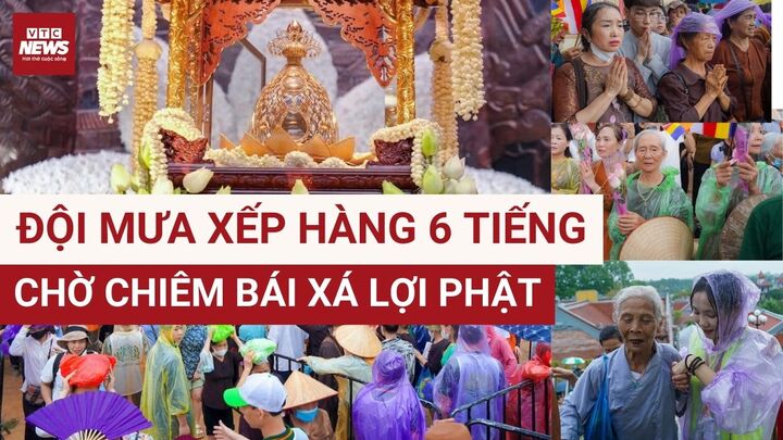 Biển người đội mưa xếp hàng 7km chiêm bái Xá lợi Phật ở Bắc Giang