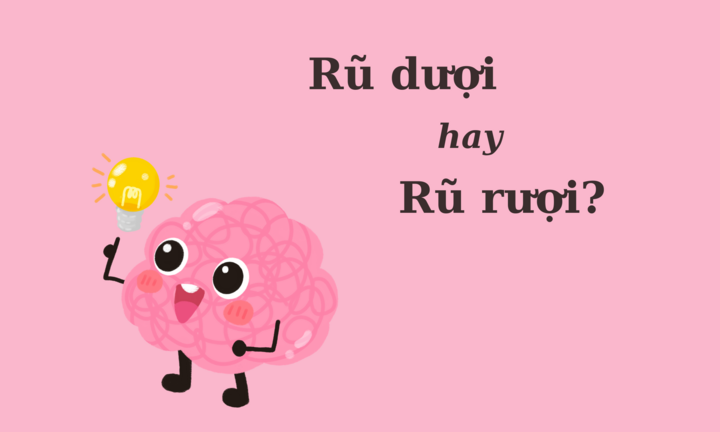 Thử thách Tiếng Việt: 'Rũ dượi' hay 'rũ rượi'?