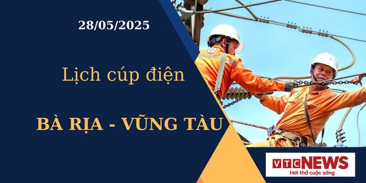 Lịch cúp điện hôm nay tại Bà Rịa - Vũng Tàu ngày 28/05/2025