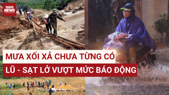 Mưa xối xả sắp đổ xuống Bắc Trung Bộ, nguy cơ lũ quét, sạt lở vượt báo động 