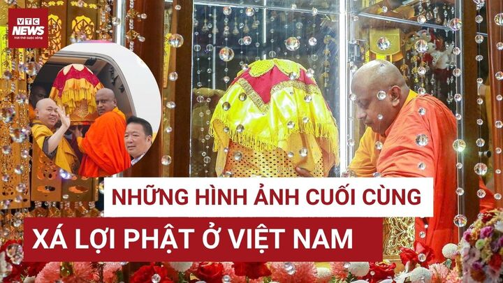 Thiêng liêng những hình ảnh cuối cùng của xá lợi Đức Phật tại Việt Nam