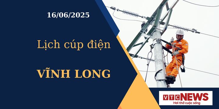 Lịch cúp điện hôm nay ngày 16/6/2025 tại Vĩnh Long