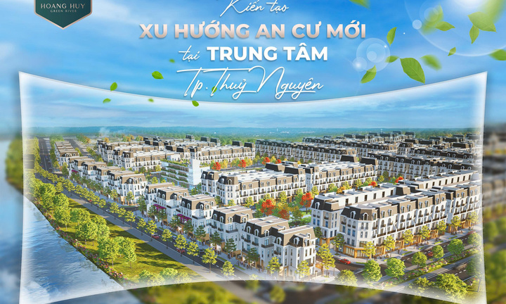 Hoàng Huy Green River – kiến tạo xu hướng an cư mới tại trung tâm Thủy Nguyên