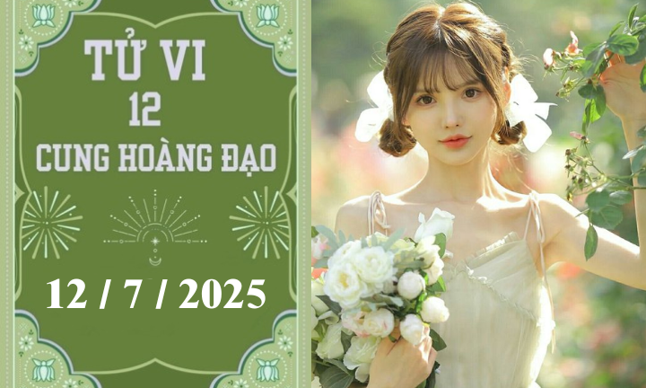 Tử vi 12 cung hoàng đạo ngày 12/7: Bạch Dương ổn định, Bọ Cạp khó khăn