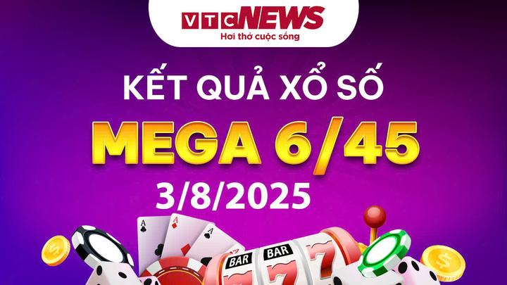 Vietlott 3/8 - Kết quả xổ số Vietlott hôm nay 3/8/2025 - Xổ số Mega 6/45