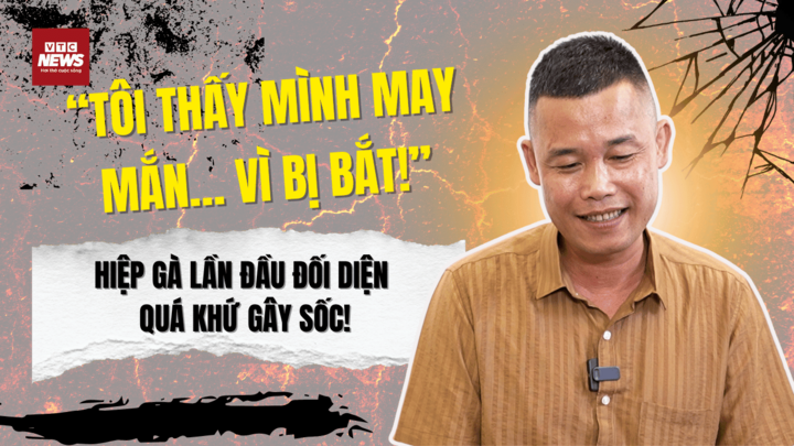 'Tôi thấy may mắn khi vào tù' - Danh hài Hiệp Gà tiết lộ cú sốc cứu cả cuộc đời