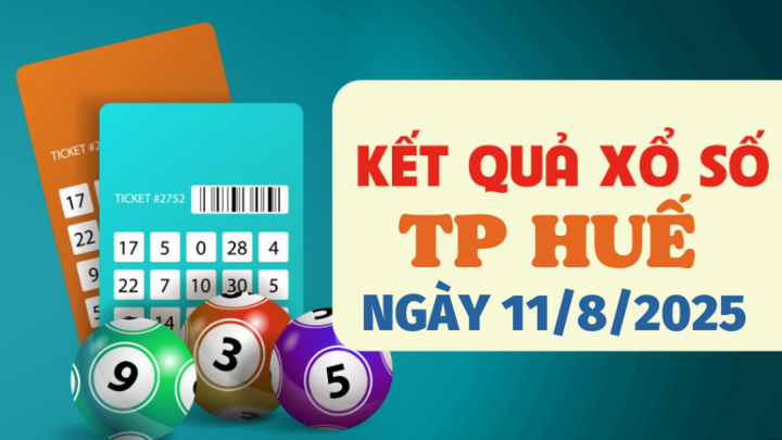 Kết quả xổ số Huế hôm nay 11/8/2025 - XSTTH hôm nay 11/8