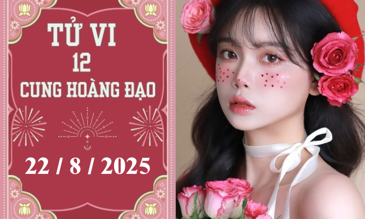 Tử vi 12 cung hoàng đạo ngày 22/8: Xử Nữ khởi sắc, Thiên Bình tích cực 