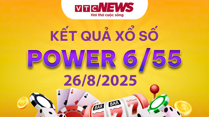 Vietlott 26/8 - Kết quả xổ số Vietlott hôm nay 26/8/2025 - Xổ số Power 6/55