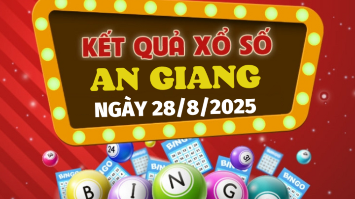 Kết quả xổ số An Giang hôm nay 28/8/2025 - XSAG 28/8
