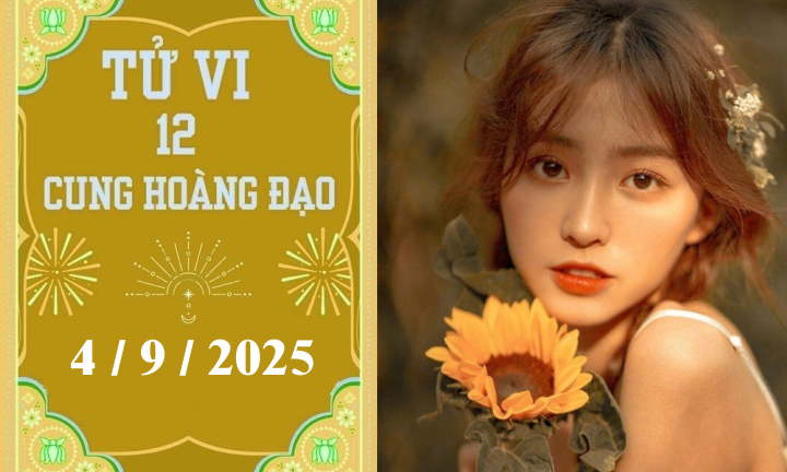 Tử vi 12 cung hoàng đạo ngày 4/9: Bảo Bình muộn phiền, Bò Cạp đón may mắn