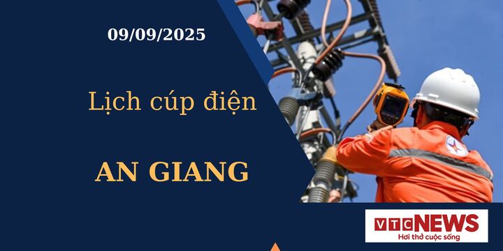 Lịch cúp điện hôm nay ngày 09/09/2025 tại An Giang