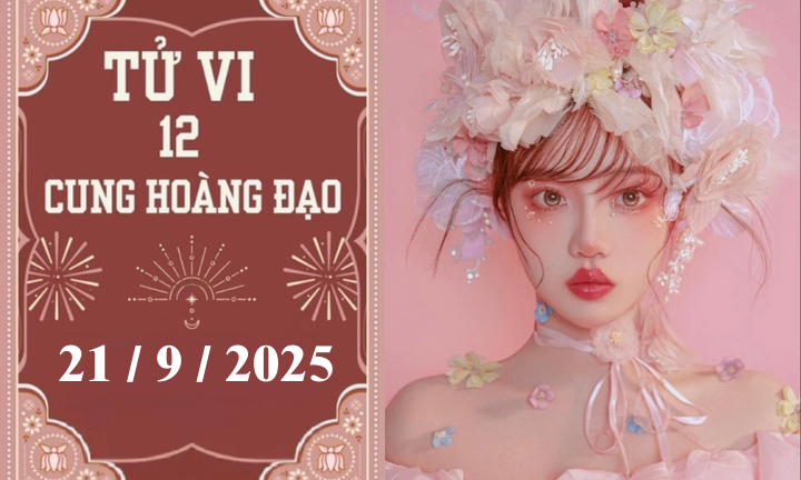 Tử vi 12 cung hoàng đạo ngày 21/9: Bảo Bình gặp vận đỏ, Sư Tử thận trọng