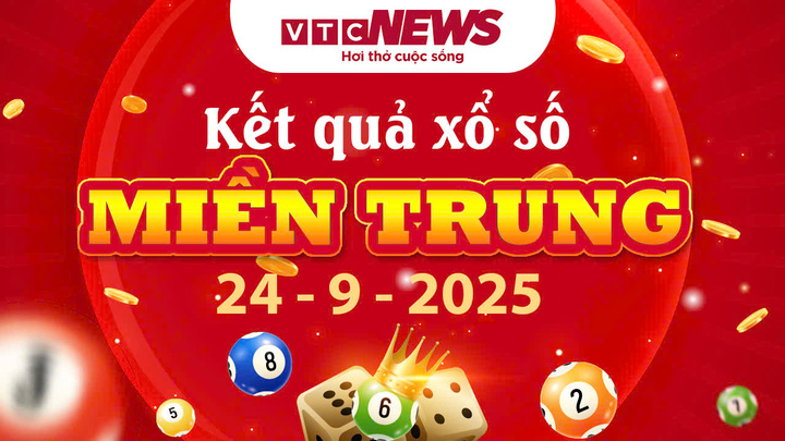 XSMT 24/9 - Trực tiếp kết quả xổ số miền Trung hôm nay 24/9/2025 