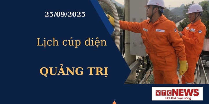 Lịch cúp điện hôm nay ngày 25/09/2025 tại Quảng Trị