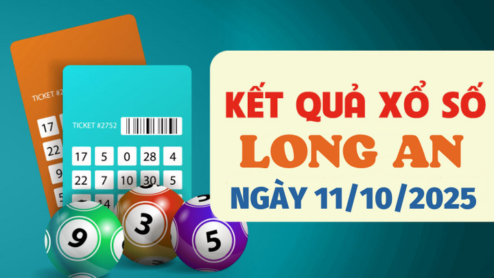 Kết quả xổ số Long An hôm nay 11/10/2025 - XSLA 11/10