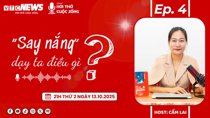 Podcast: 'Say nắng' dạy ta điều gì?
